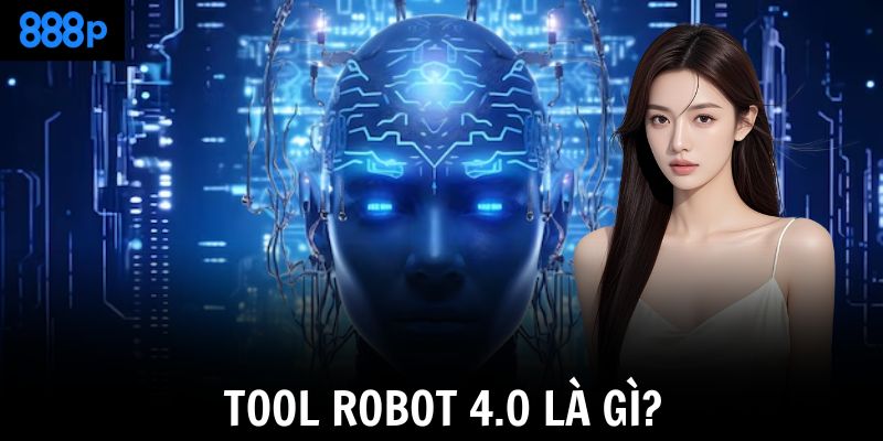 Tool Robot 4.0 là gì?